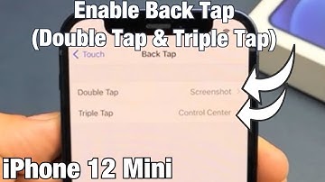 iPhone 12 Mini: How to Enable Back Tap (Double Tap or Triple Tab) Screenshot, Lock Screen, Home, etc