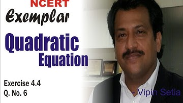 NCERT EXEMPLAR Quadratic Equation Ex 4.4 Q 6 CBSE