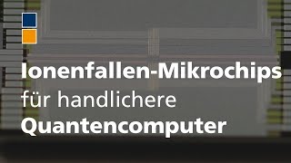 Quantencomputer: Innsbrucker Physikerin entwickelt Ionenfallen-Mikrochips weiter