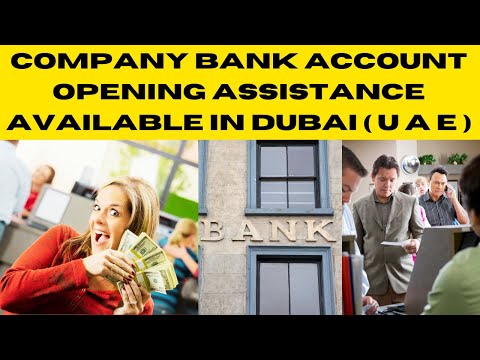 Company Bank Account Opening Assistance Available in DUBAI (UAE)  Contact us For More Details