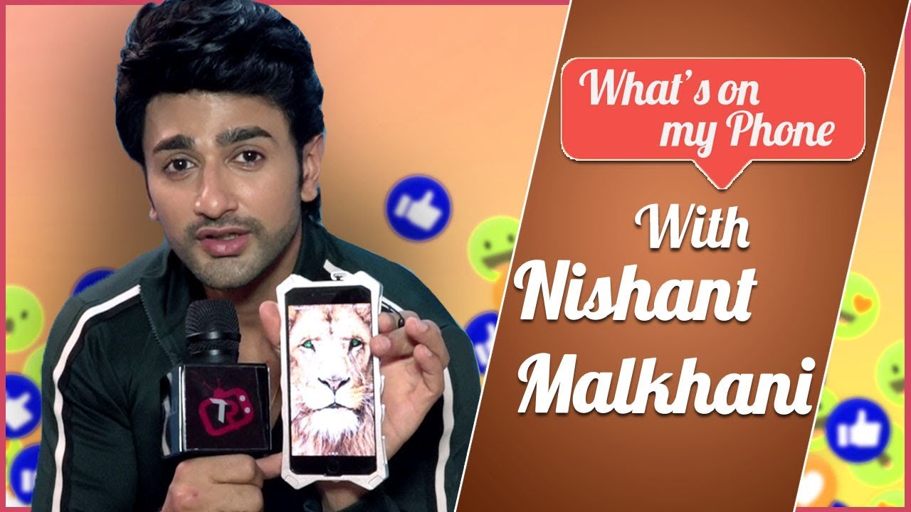What's On My Phone With Nishant Malkhani Aka AJ From Guddan Tumse Na Ho Paayega
