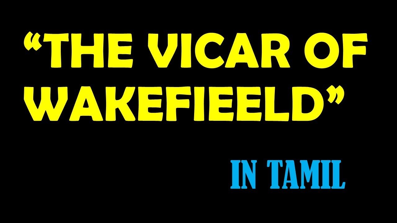 THE VICAR OF WAKEFIELD by Oliver Goldsmith summary in tamil YouTube