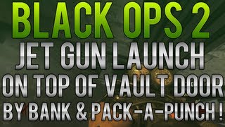 Black Ops 2 Zombie Glitches: Jet Gun Launch Glitch - On Top Of Vault Door By Bank & Pack-A-Punch!
