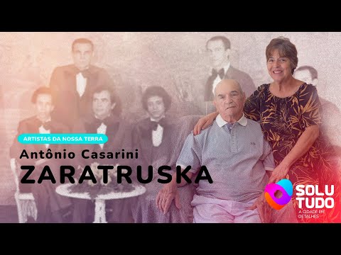 Conheça a história de Antoninho Casarini do Zaratruska.