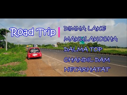 NETARHAT | DIMNA Lake | DALMA | MAKULAKOCHA | CHANDIL Dam on Road Trip ...