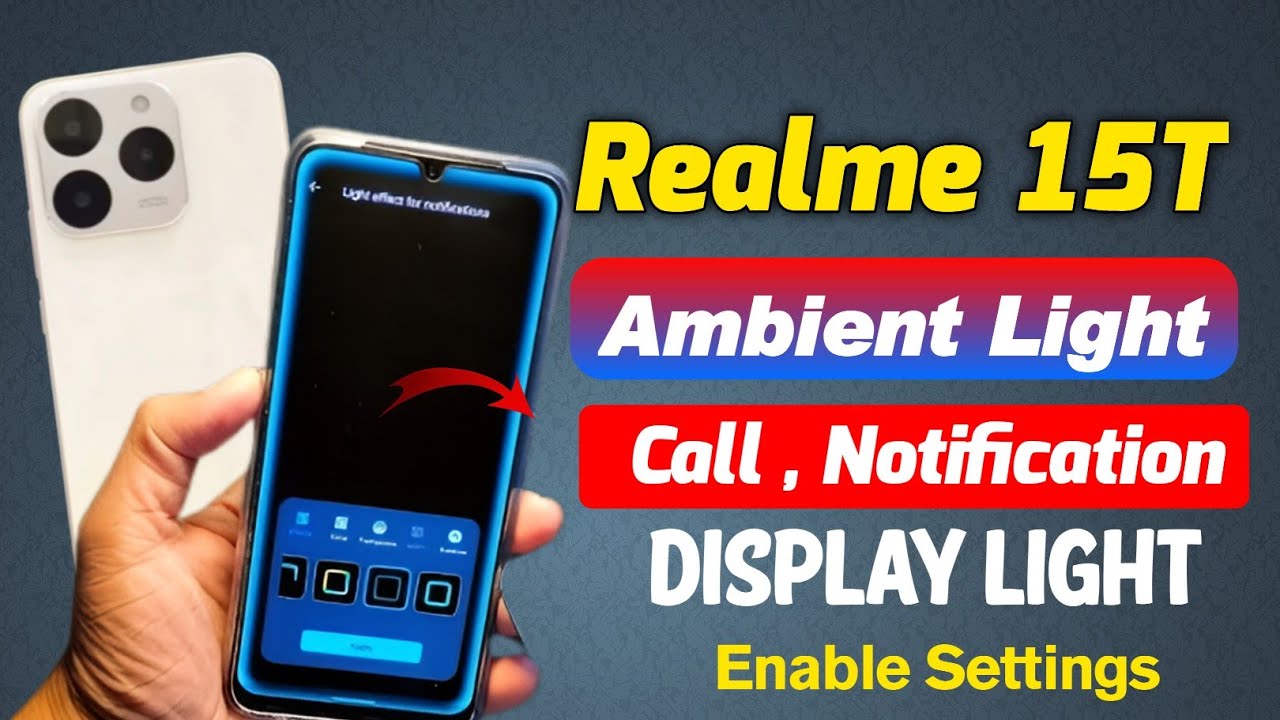 How to enable display edge light in realme 15t 5g , realme 15t 5g incoming call display light effect