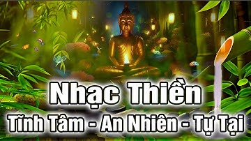 Nhạc Thiền Phật Giáo | Tĩnh Tâm - An Nhiên  Tự Tại , Xóa Hết Mọi Ưu Phiền