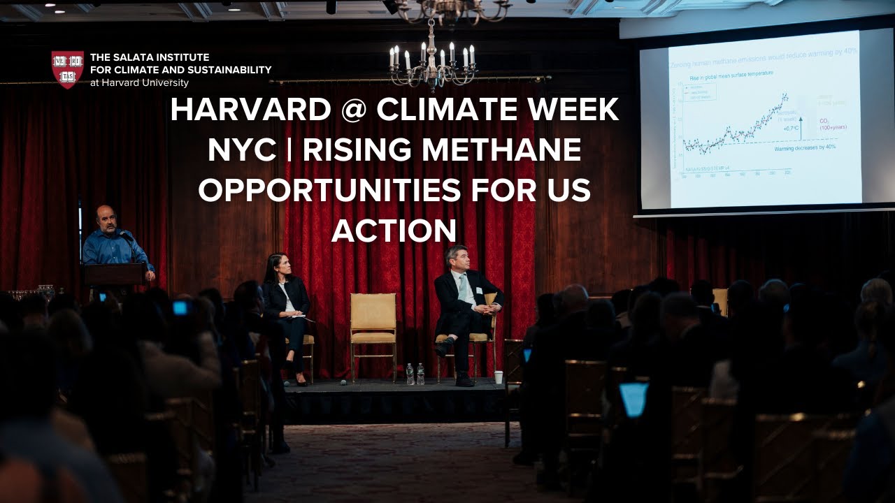 Harvard @ Climate Week NYC | Rising Methane Opportunities for US Action ...