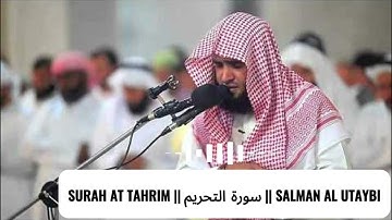 𝐒𝐔𝐑𝐀𝐇 𝐀𝐓 𝐓𝐀𝐇𝐑𝐈𝐌 || سورة التحريم || 𝐒𝐀𝐋𝐌𝐀𝐍 𝐀𝐋 𝐔𝐓𝐀𝐘𝐁𝐈