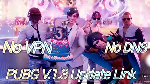 Play Without VPN.. PUBG MOBILE V.1.3 Official Update Download Link...