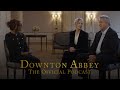 Downton Abbey: The Official Podcast | The Beginning of the End | Episode 1