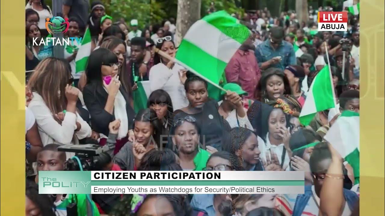 CITIZEN PARTICIATION: Employing Youths asWatchdogs for Security/Political Ethics | THE POLITY