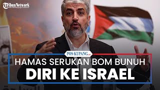 Petinggi Hamas Serukan Bom Bunuh Diri ke Israel, Balas Serangan Bertubi-Tubi