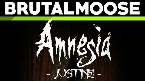 Amnesia: Justine is a Bitch [live commentary]