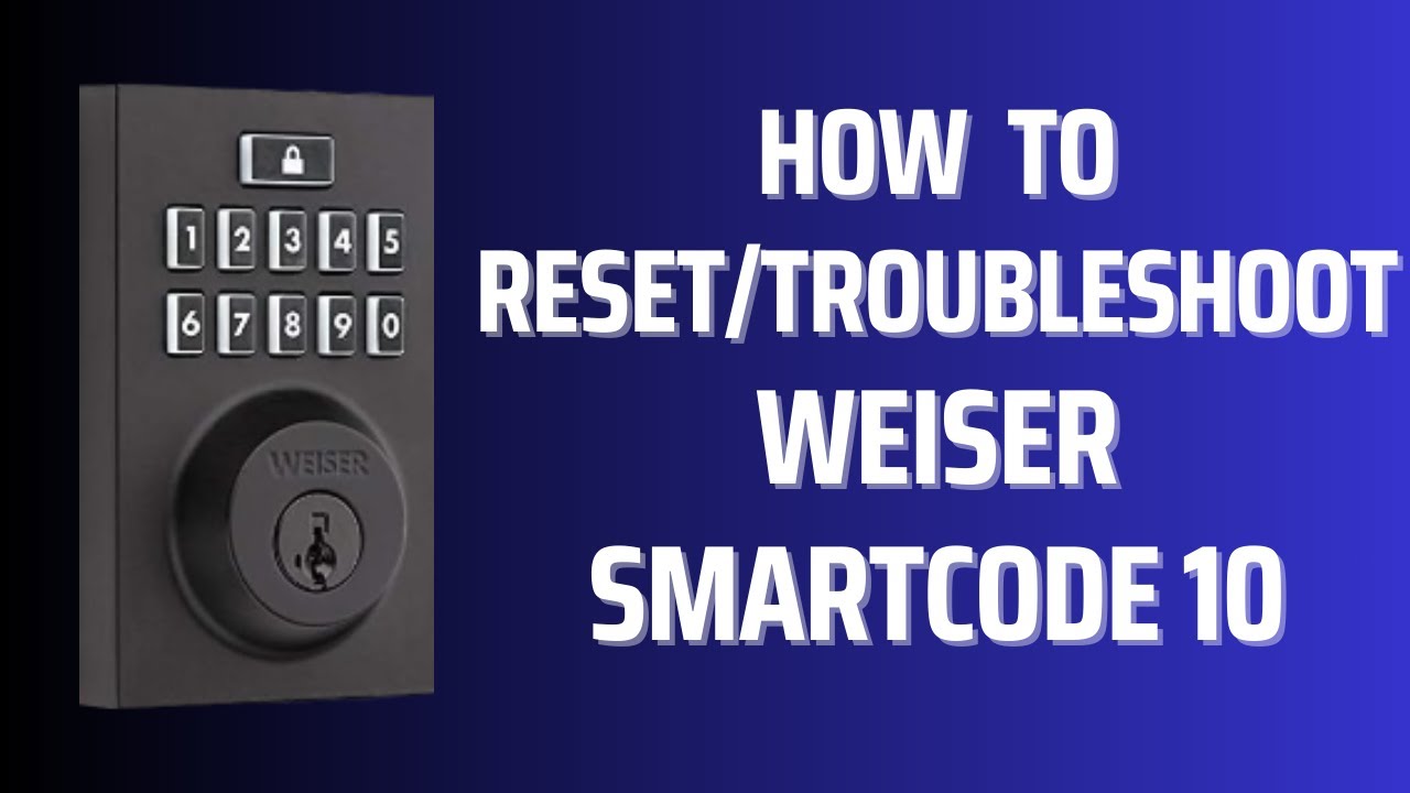 Weiser lock reset error codes