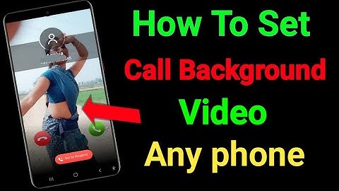 How to set call background video Call के background में वीडियो कैसे लगाये