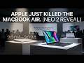 Apple Just Killed the MacBook Air. (Neo 2 Reveal)