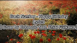 Download Lagu Back Number - Happy Birthday Lyrics ( Cover Kobasolo feat. Chiai Fujikawa ) MP3