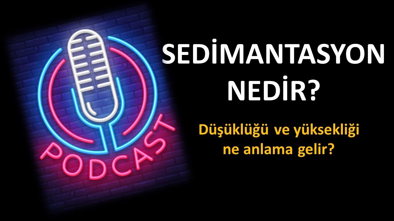 SEDİMANTASYON NEDİR?