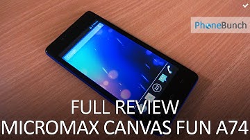 Micromax Canvas Fun A74 Full Review