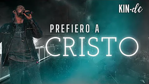 Elkin Diaz (elkinDc) - Prefiero a Cristo | Vdeo Oficial