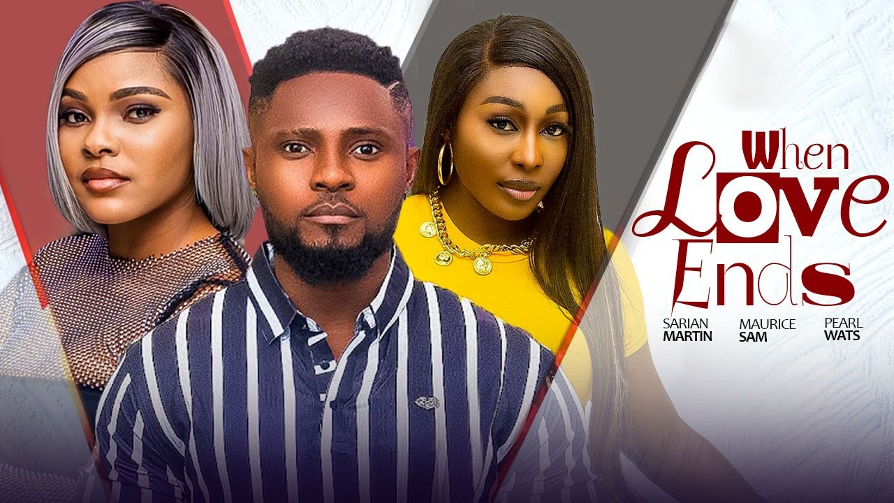 WHEN LOVE ENDS & FOREVER BEGINS - Maurice Sam, Sarian Martin, Pearl Wats  2025 Latest Nigerian Movie