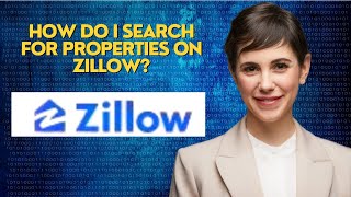 How do I search for properties on Zillow?