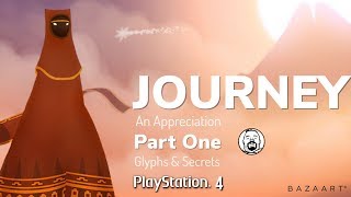 PlayStation®4 Journey An Appreciation, 1, with all Glyphs and Secrets (text commentary)