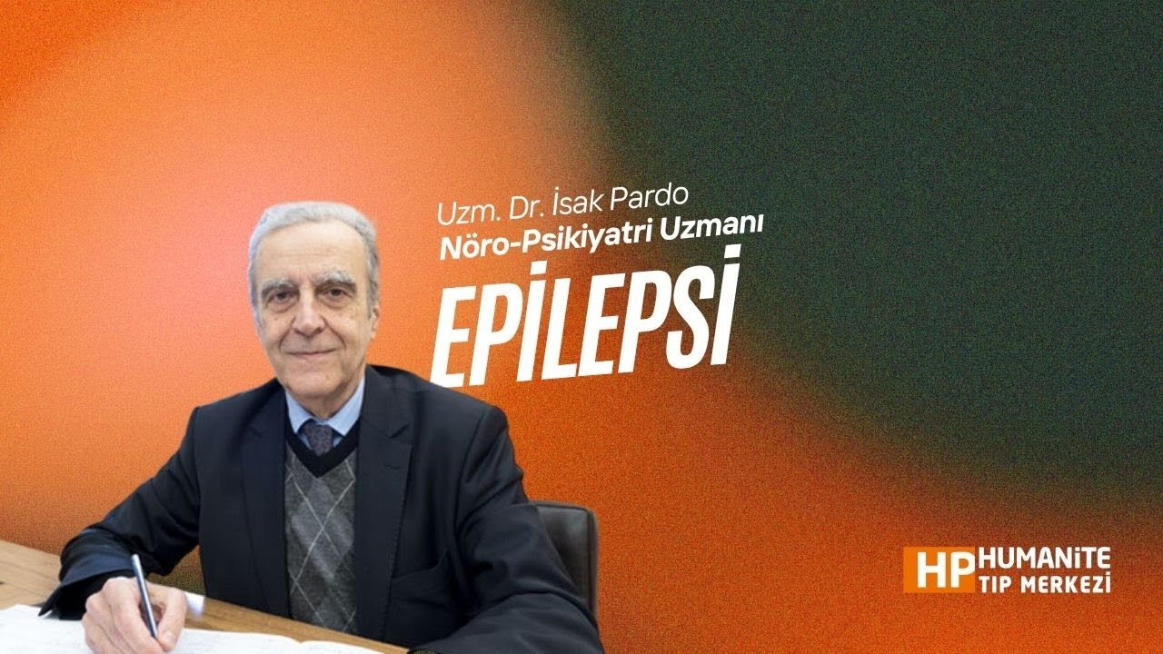 Epilepsi (Sara Hastalığı) Nedir? Belirtileri ve Tedavi Yöntemleri | Uzm. Dr. İsak Pardo Anlatıyor