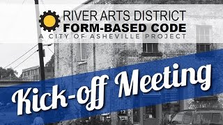 River Arts District Form-Based Code - Kick-Off Meeting