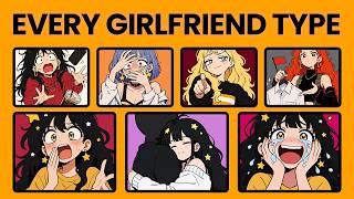 Full Every Type of Girlfriend (Which One Are You) Guide