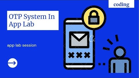 OTP System In App Lab || App lab session | shubhangi coding and magical world