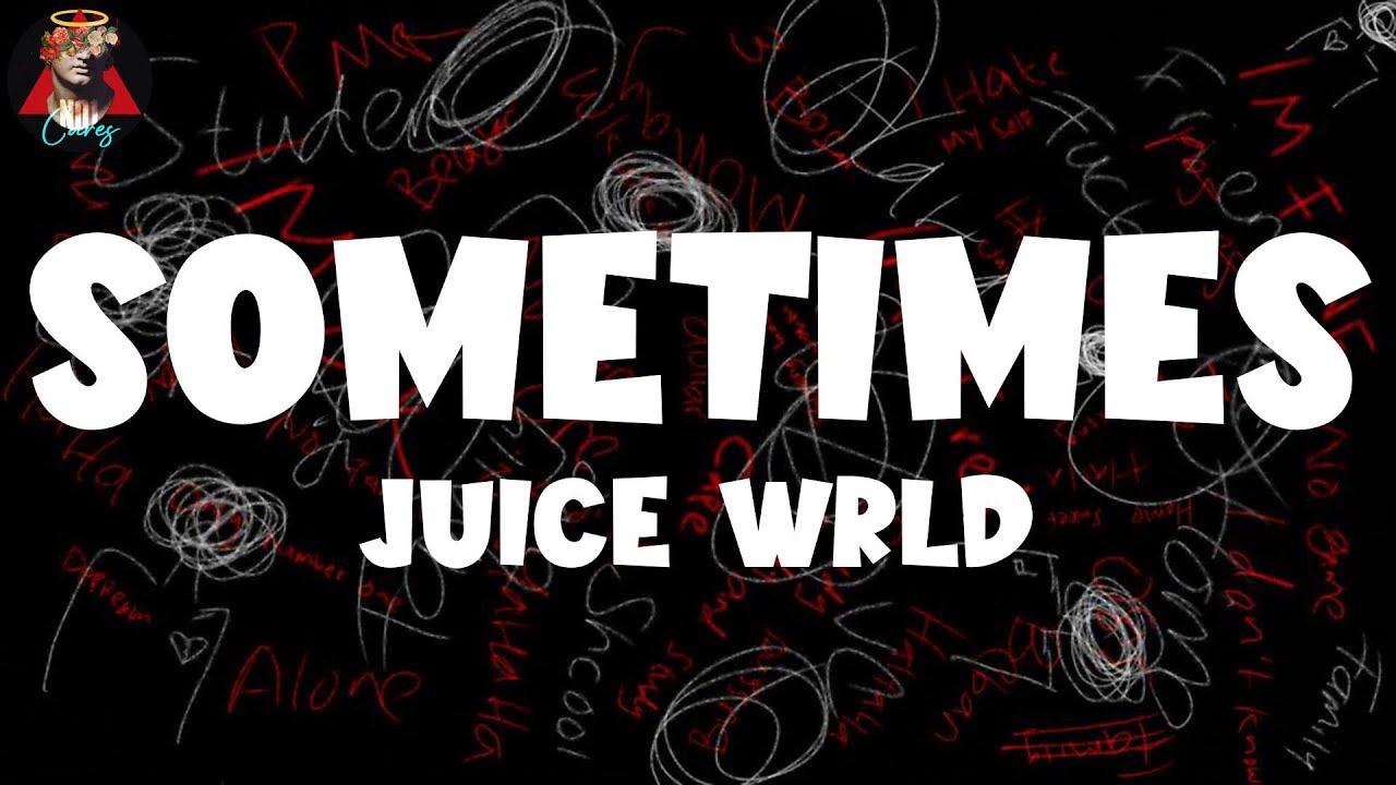 𝑱𝒖𝒊𝒄𝒆 𝑾𝒓𝒍𝒅 𝑺𝒐𝒎𝒆𝒕𝒊𝒎𝒆𝒔 (𝑳𝒚𝒓𝒊𝒄𝒔) YouTube