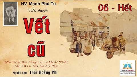 VẾT CŨ. Tập 06 - Hết. Tác giả: NV. Mạnh Phú Tư. Người đọc: Thái Hoàng Phi