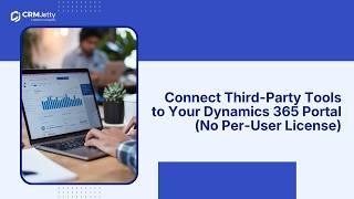 Connect Third-Party Tools to Your Dynamics 365 Portal (No Per-User License)