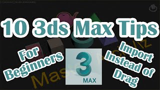 10 3ds Max Tips For Beginners | Speed Up Your Workflow In 3ds Max | #Master_ArchViz !!
