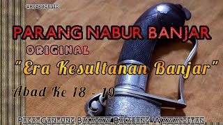 Parang NABUR BANJAR ' Era Kesultanan Banjar Abad ke 18 -19' Original & Sangat Terawat.