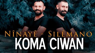 KOMA CIWAN - NÎNAYÊ / SILEMANO / KURO BÊJE [Official Music]