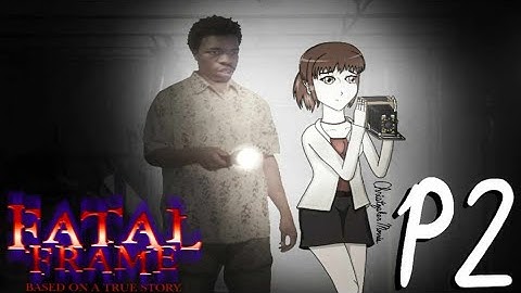 Fatal Frame - Playthrough (Part 2) - WHO FATAL FRAMED KIRIE HIMURO