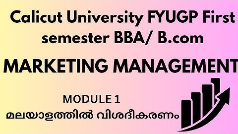 CALICUT UNIVERSITY FYUGP FIRST SEMESTER BBA BCOM MARKETING MANAGEMENT MODULE 1 SHORT QUICK REVISION 