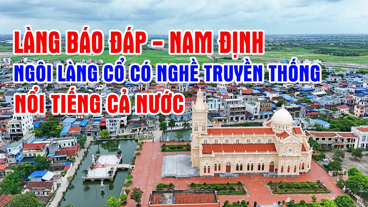 Làng Báo Đáp - Nam Định - Ngôi làng cổ có nghề truyền thống nối tiếng cả nước.