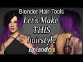 Blender Hair Tools-Let's Make THIS Hairstyle-Episode 1-Tutorial Series