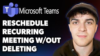 How to Reschedule Your Microsoft Teams Recurring Meeting Without Deleting (Full 2025 Guide)