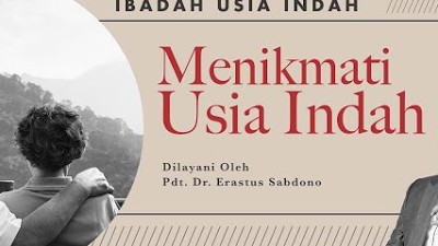 MENIKMATI USIA INDAH | Pdt. Dr. Erastus Sabdono | 30 September 2020 | 15.00 WIB
