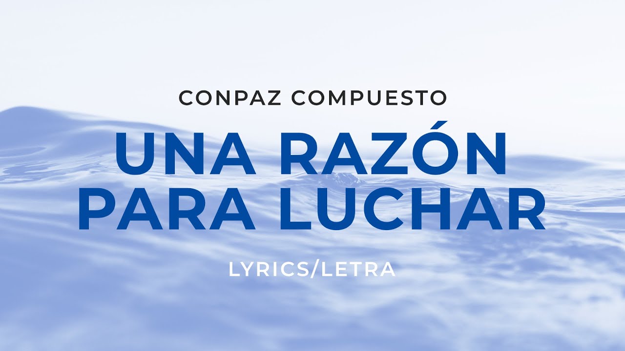 Conpaz Compuesto - Una razón para luchar | Lyrics/Letra