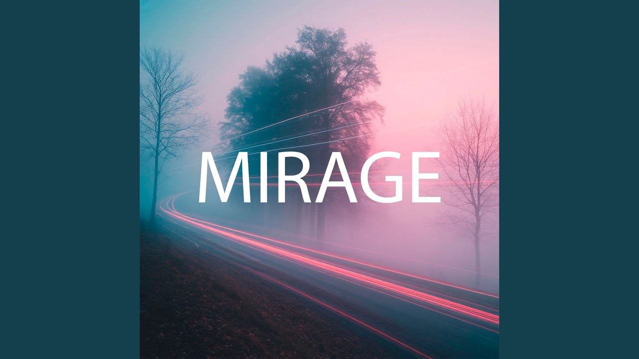 Watch Mirage on YouTube Watch Mirage on YouTube