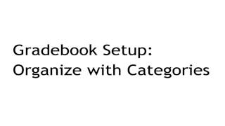 Moodle Gradebook Setup: Organize with Categories