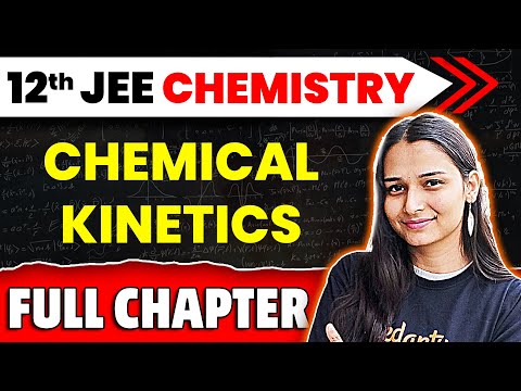 Chemical Kinetics  Full Chapter | Class 12 Chemistry Chapter 3 | JEE 2025 Chemistry | Shilpi Mam