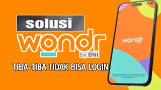 Cara Mengatasi wondr by BNI Tidak Bisa Login