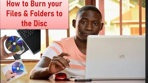 How to burn files and folders to the disc